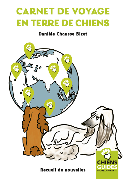 Fac-similé de la couverture du recueil de nouvelles de Danièle Chausse Bizet, illustrée par le dessin de deux chiens qui regardent un globe terrestre.